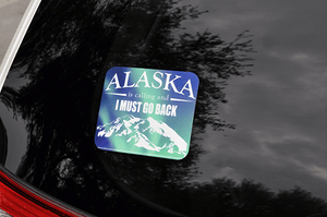 Alaska Is Calling - I Must Go Back | Aurora Decal